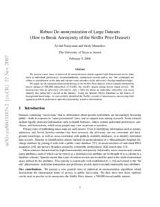 Robust De-anonymization of Large Datasets (How to Break Anonymity of the Netflix Prize Dataset) Arvind Narayanan and Vitaly Shmatikov arXiv:cs/0610105v2 [cs.CR] 22 Nov 2007
