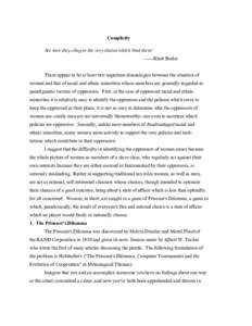 Complicity See how they cling to the very chains which bind them! ------Rhett Butler There appear to be at least two important disanalogies between the situation of women and that of racial and ethnic minorities whose me