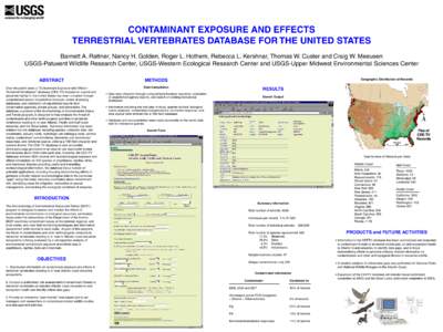 CONTAMINANT EXPOSURE AND EFFECTS TERRESTRIAL VERTEBRATES DATABASE FOR THE UNITED STATES Barnett A. Rattner, Nancy H. Golden, Roger L. Hothem, Rebecca L. Kershnar, Thomas W. Custer and Craig W. Meeusen USGS-Patuxent Wildl