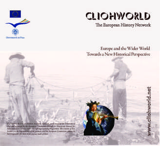 CLIOHWORLD Europe and the Wider World Towards a New Historical Perspective CLIOHWORLD is an Erasmus Academic Network, coordinated by the University of Pisa and supported by the European Commission through its Directorate