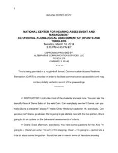 1	
   	
    ROUGH EDITED COPY NATIONAL CENTER FOR HEARING ASSESSMENT AND MANAGEMENT