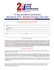 2nd Bar and Bench Conference May 28-29, 2015 Sheraton Pentagon City Hotel ! REGISTRATION FORM - PAY BY CHECK