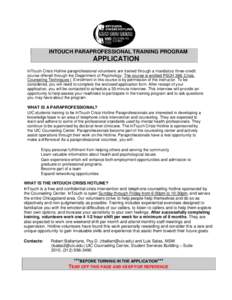 INTOUCH PARAPROFESSIONAL TRAINING PROGRAM  APPLICATION InTouch Crisis Hotline paraprofessional volunteers are trained through a mandatory three-credit course offered through the Department of Psychology. The course is en