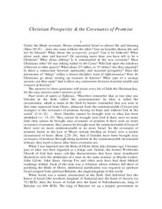 Christian Prosperity & the Covenants of Promise 1. Under the Moab covenant, Moses commanded Israel to choose life and blessing (Deut 30:15) … does one come without the other? Can an Israelite choose life and not be ble