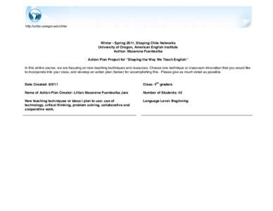 http://umbc.uoregon.edu/chile/  Winter - Spring 2011, Shaping Chile Networks University of Oregon, American English Institute Author: Macarena Fuentealba Action Plan Project for “Shaping the Way We Teach English”