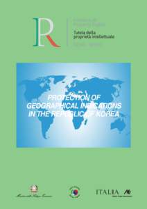 PROTECTION OF GEOGRAPHICAL INDICATIONS IN THE REPUBLIC OF KOREA Protection of Geographical Indications