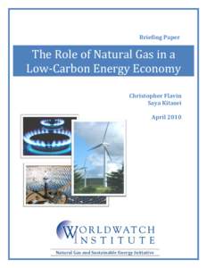 Briefing Paper  The Role of Natural Gas in a Low-Carbon Energy Economy Christopher Flavin Saya Kitasei