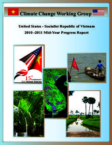 Climate Change Working Group United States - Socialist Republic of Vietnam[removed]Mid-Year Progress Report U.S. - VIETNAM CLIMATE CHANGE WORKING GROUP PROGRESS UPDATE– DECEMBER 1, 2010