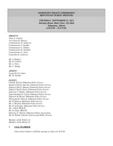 EDMONTON POLICE COMMISSION MINUTES OF PUBLIC MEETING THURSDAY, SEPTEMBER 22, 2011 Heritage Room, Main Floor, City Hall Edmonton, Alberta 6:10 P.M. – 8:15 P.M.