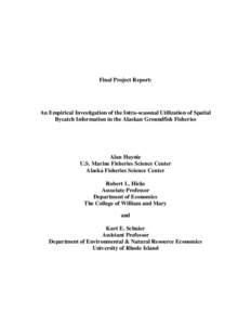 Final Project Report:  An Empirical Investigation of the Intra-seasonal Utilization of Spatial Bycatch Information in the Alaskan Groundfish Fisheries  Alan Haynie