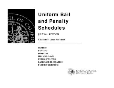 Uniform Bail and Penalty Schedules JULY 2011 EDITION (Cal. Rules of Court, rule 4.102)