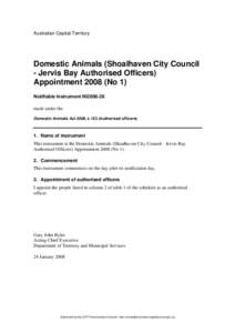Australian Capital Territory  Domestic Animals (Shoalhaven City Council - Jervis Bay Authorised Officers) Appointment[removed]No 1) Notifiable Instrument NI2008-28