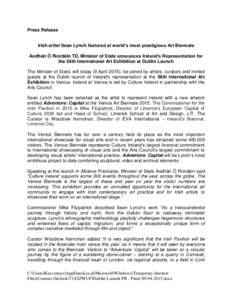 Press Release Irish artist Sean Lynch featured at world’s most prestigious Art Biennale Aodhán Ó Ríordáin TD, Minister of State announces Ireland’s Representation for the 56th International Art Exhibition at Dubl