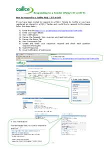 Responding to a Tender (PQQ/ ITT or RFT) How to respond to a Coillte PQQ / ITT or RFT If you have been invited to respond to a PQQ / Tender by Coillte or you have registered an interest in a PQQ / Tender and would like t