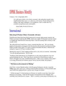 DPRK Business Monthly Volume 1, No. 8, September 2010 As a rich man is likely to be a better customer to the industrious people in his neighbourhood than a poor, so is likewise a rich nation. [Trade embargoes] by aiming 