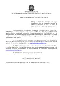 MINISTÉRIO DA SAÚDE SECRETARIA DE GESTÃO DO TRABALHO E DA EDUCAÇÃO NA SAÚDE PORTARIA Nº 69, DE 18 DEFEVEREIRO DE 2016 (*)  Divulga a relação dos municípios com vagas