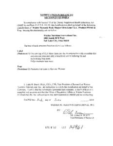 NOTIFICATION PURSUANT TO SECTION VI OF DSHEA In compliance with Section VI of the Dietary Supplement Health Education Act (DSHEA) and Rule 21 C.F.R[removed], this Notification is filed on behalf of the following manufactu