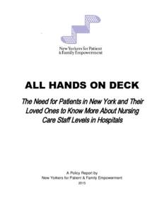 ALL HANDS ON DECK The Need for Patients in New York and Their Loved Ones to Know More About Nursing Care Staff Levels in Hospitals  A Policy Report by