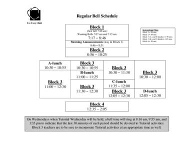 Regular Bell Schedule For Every Child Block 1 (first bell 7:00 am) Warning Bells 7:07 am and 7:15 am