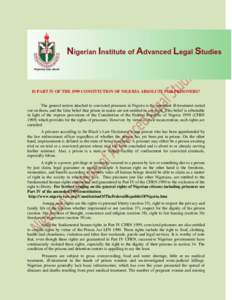 IS PART IV OF THE 1999 CONSTITUTION OF NIGERIA ABSOLUTE FOR PRISONERS? The general notion attached to convicted prisoners in Nigeria is the attendant ill-treatment meted out on them, and the false belief that prison in-m