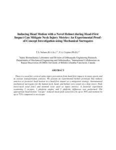 Inducing Head Motion with a Novel Helmet during Head-First Impact Can Mitigate Neck Injury Metrics: An Experimental Proofof-Concept Investigation using Mechanical Surrogates T.S. Nelson (B.A.Sc.)1,2, P.A. Cripton (Ph.D.)