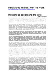 INDIGENOUS PEOPLE AND THE VOTE http://www.aec.gov.au/voting/indigenous_vote/aborigin.htm Indigenous people and the vote Updated: 22 December 2010
