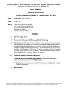 University of Hawai‘i, Board of Regents, 2444 Dole Street, Bachman 209, Honolulu, HI[removed]Telephone No[removed]; Fax No[removed]Notice of Meeting UNIVERSITY OF HAWAI‘I BOARD OF REGENTS’ COMMITTEE ON