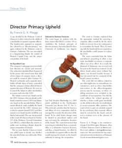 Delaware Watch  Director Primacy Upheld By Francis G. X. Pileggi A case decided by the Delaware Court of Chancery in July centered on the ability of
