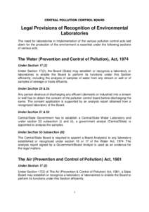 CENTRAL POLLUTION CONTROL BOARD  Legal Provisions of Recognition of Environmental Laboratories The need for laboratories in implementation of the various pollution control acts laid down for the protection of the environ