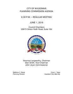 CITY OF WILDOMAR PLANNING COMMISSION AGENDA 6:30 P.M. – REGULAR MEETING JUNE 1, 2016 Council ChambersClinton Keith Road, Suite 106