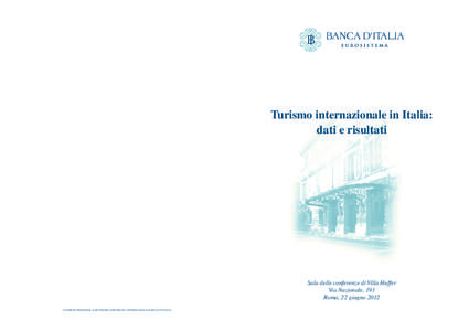 Turismo internazionale in Italia: dati e risultati Sala delle conferenze di Villa Huffer Via Nazionale, 191 Roma, 22 giugno 2012