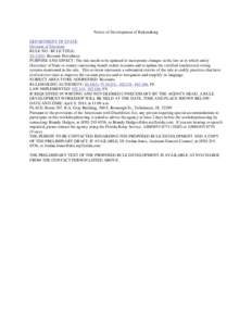 Notice of Development of Rulemaking DEPARTMENT OF STATE Division of Elections RULE NO.: RULE TITLE: 1S-2.031: Recount Procedures PURPOSE AND EFFECT: The rule needs to be updated to incorporate changes in the law as to wh