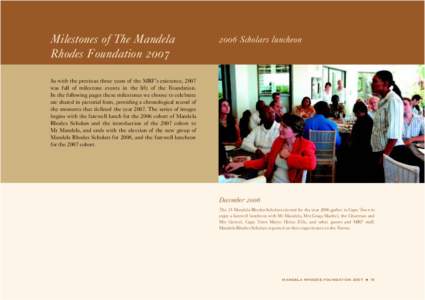 Milestones of The Mandela Rhodes Foundation[removed]Scholars luncheon  As with the previous three years of the MRF’s existence, 2007
