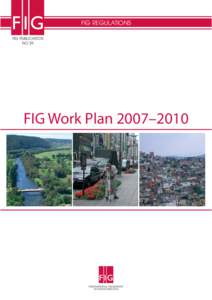 FIG REGULATIONS FIG PUBLICATION NO 39 FIG Work Plan 2007–2010