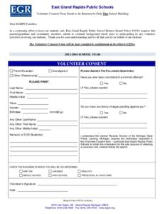 East Grand Rapids Public Schools Volunteer Consent Form Needs to be Returned to Only One School Building Dear EGRPS Families, In a continuing effort to keep our students safe, East Grand Rapids Public School District (Bo