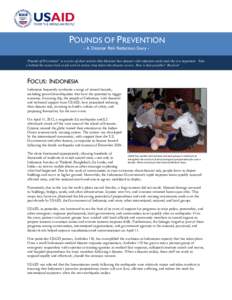 POUNDS OF PREVENTION - A Disaster Risk Reduction Story “Pounds of Prevention” is a series of short articles that illustrate how disaster risk reduction works and why it is important. Take a behind-the-scenes look at 