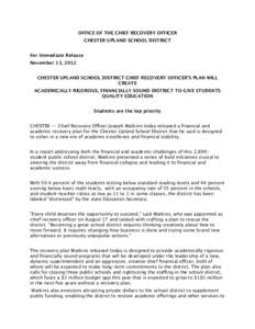 OFFICE OF THE CHIEF RECOVERY OFFICER CHESTER UPLAND SCHOOL DISTRICT For Immediate Release November 13, 2012 CHESTER UPLAND SCHOOL DISTRICT CHIEF RECOVERY OFFICER’S PLAN WILL CREATE