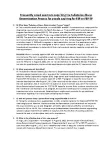 Frequently asked questions regarding the Substance Abuse Determination Process for people applying for FEP or FEP-TP 1. Q: What does “Substance Abuse Determination Process” mean? A: This is the official title of the 