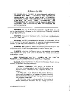 Ordinance No[removed]AN ORDINANCE OF THE CITY OF WOODINVILLE, AMENDING CHAPTER 3.24 WMC; EXPANDING AND INTERNALLY SEGREGATING THE PETTY CASH FUND; AUTHORIZING