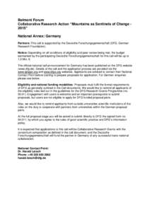 Belmont Forum Collaborative Research Action “Mountains as Sentinels of Change 2015” National Annex: Germany Partners: This call is supported by the Deutsche Forschungsgemeinschaft (DFG, German Research Foundation). N