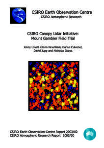 CSIRO Earth Observation Centre CSIRO Atmospheric Research CSIRO Canopy Lidar Initiative: Mount Gambier Field Trial Jenny Lovell, Glenn Newnham, Darius Culvenor,