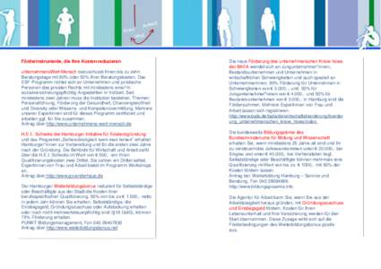 Förderinstrumente, die Ihre Kosten reduzieren unternehmensWert:Mensch bezuschusst Ihnen bis zu zehn Beratungstage mit 80% oder 50% Ihrer Beratungskosten. Das ESF-Programm richtet sich an Unternehmen und juristische Pers