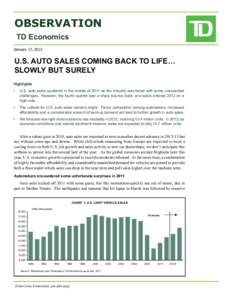 OBSERVATION TD Economics January 17, 2012 U.S. AUTO SALES COMING BACK TO LIFE… SLOWLY BUT SURELY