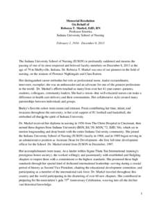 Memorial Resolution On Behalf of Rebecca T. Markel, EdD, RN Professor Emerita Indiana University School of Nursing February 1, [removed]December 8, 2013
