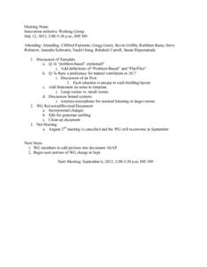 Meeting Notes Innovation initiative Working Group July 12, 2013, 2:00-3:30 p.m., HH 309 Attending: Attending: Clifford Fujimoto, Gregg Geary, Kevin Griffin, Kathleen Kane, Steve Robinow, Saundra Schwartz, Nackil Sung, Re