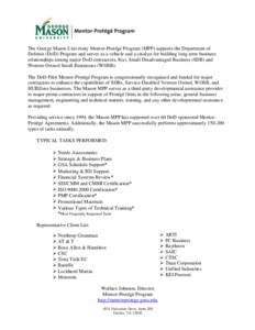 The George Mason University Mentor-Protégé Program (MPP) supports the Department of Defense (DoD) Program and serves as a vehicle and a catalyst for building long term business relationships among major DoD contractors