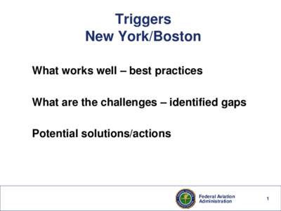 Triggers New York/Boston What works well – best practices What are the challenges – identified gaps Potential solutions/actions