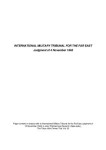 INTERNATIONAL MILITARY TRIBUNAL FOR THE FAR EAST Judgment of 4 November 1948 Page numbers in braces refer to International Military Tribunal for the Far East, judgment of 12 November 1948, in John Pritchard and Sonia M. 