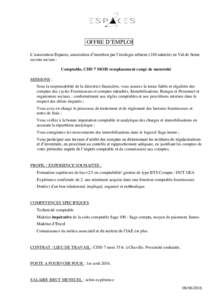 OFFRE D’EMPLOI L’association Espaces, association d’insertion par l’écologie urbaine (180 salariés) en Val de Seine recrute un/une : Comptable, CDD 7 MOIS remplacement congé de maternité MISSIONS : Sous la re