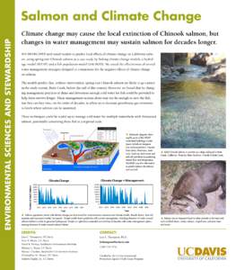 Climate change may cause the local extinction of Chinook salmon, but changes in water management may sustain salmon for decades longer. We developed and tested models to predict local effects of climate change on Califor